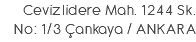 Cevizlidere Mah. 1244 Sk. No: 1/3 Çankaya / ANKARA